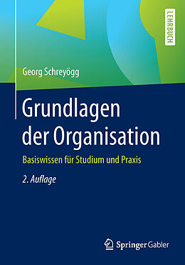 Kartonierter Einband Grundlagen der Organisation von Georg Schreyögg