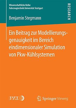 E-Book (pdf) Ein Beitrag zur Modellierungsgenauigkeit im Bereich eindimensionaler Simulation von Pkw-Kühlsystemen von Benjamin Stegmann