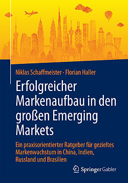 Fester Einband Erfolgreicher Markenaufbau in den großen Emerging Markets von Niklas Schaffmeister, Florian Haller