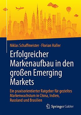 E-Book (pdf) Erfolgreicher Markenaufbau in den großen Emerging Markets von Niklas Schaffmeister, Florian Haller