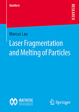 Kartonierter Einband Laser Fragmentation and Melting of Particles von Marcus Lau