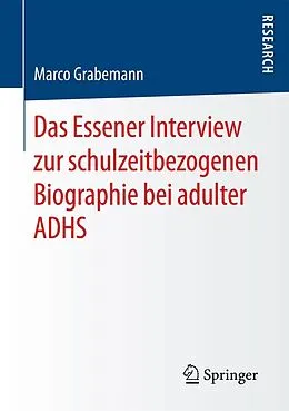 E-Book (pdf) Das Essener Interview zur schulzeitbezogenen Biographie bei adulter ADHS von Marco Grabemann