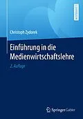 E-Book (pdf) Einführung in die Medienwirtschaftslehre von Christoph Zydorek