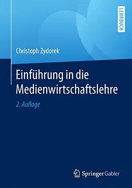 E-Book (pdf) Einführung in die Medienwirtschaftslehre von Christoph Zydorek