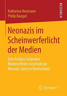 E-Book (pdf) Neonazis im Scheinwerferlicht der Medien von Katharina Neumann, Philip Baugut