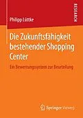 E-Book (pdf) Die Zukunftsfähigkeit bestehender Shopping Center von Philipp Lüttke