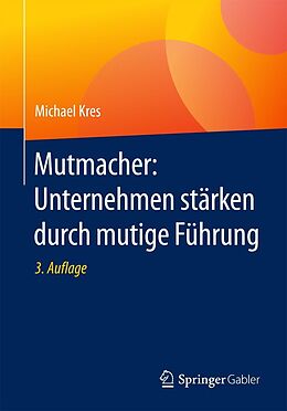E-Book (pdf) Mutmacher: Unternehmen stärken durch mutige Führung von Michael Kres
