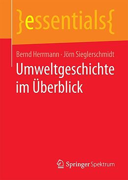 E-Book (pdf) Umweltgeschichte im Überblick von Bernd Herrmann, Jörn Sieglerschmidt