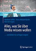 E-Book (pdf) Alles, was Sie über Media wissen wollen von Matthias Süßlin, Heinz-Michael Bache, Kim Sen-Gupta