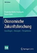 E-Book (pdf) Ökonomische Zukunftsforschung von Friederike Müller-Friemauth, Rainer Kühn