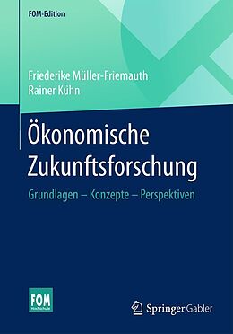 E-Book (pdf) Ökonomische Zukunftsforschung von Friederike Müller-Friemauth, Rainer Kühn