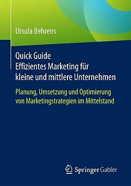 E-Book (pdf) Quick Guide Effizientes Marketing für kleine und mittlere Unternehmen von Ursula Behrens