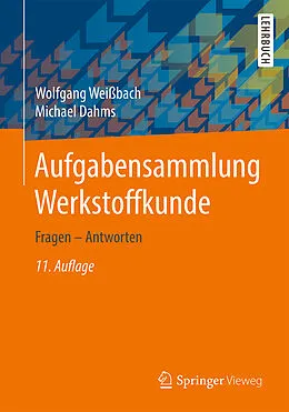 E-Book (pdf) Aufgabensammlung Werkstoffkunde von Wolfgang Weißbach, Michael Dahms