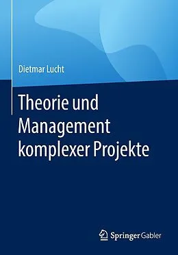 E-Book (pdf) Theorie und Management komplexer Projekte von Dietmar Lucht