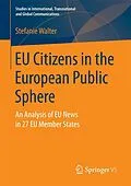 E-Book (pdf) EU Citizens in the European Public Sphere von Stefanie Walter