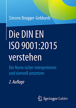 Kartonierter Einband Die DIN EN ISO 9001:2015 verstehen von Simone Brugger-Gebhardt