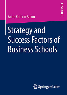 Couverture cartonnée Strategy and Success Factors of Business Schools de Anne Kathrin Adam