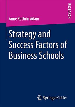 eBook (pdf) Strategy and Success Factors of Business Schools de Anne Kathrin Adam