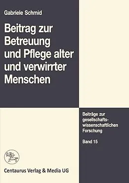 E-Book (pdf) Beitrag zur Betreuung und Pflege alter und verwirrter Menschen von Gabriele Schmid