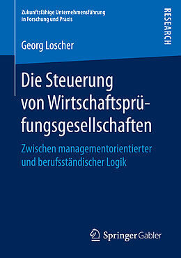Kartonierter Einband Die Steuerung von Wirtschaftsprüfungsgesellschaften von Georg Loscher