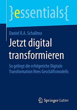 E-Book (pdf) Jetzt digital transformieren von Daniel R.A. Schallmo