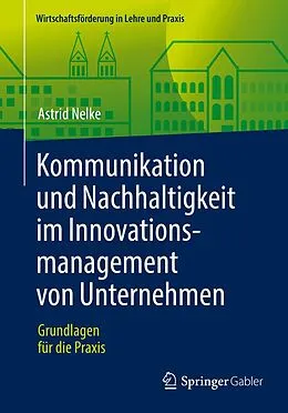 E-Book (pdf) Kommunikation und Nachhaltigkeit im Innovationsmanagement von Unternehmen von Astrid Nelke