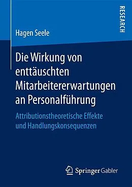 E-Book (pdf) Die Wirkung von enttäuschten Mitarbeitererwartungen an Personalführung von Hagen Seele