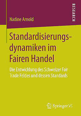 Kartonierter Einband Standardisierungsdynamiken im Fairen Handel von Nadine Arnold