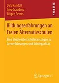 E-Book (pdf) Bildungserfahrungen an Freien Alternativschulen von Dirk Randoll, Ines Graudenz, Jürgen Peters