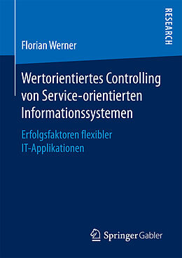 Kartonierter Einband Wertorientiertes Controlling von Service-orientierten Informationssystemen von Florian Werner