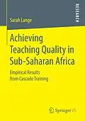 E-Book (pdf) Achieving Teaching Quality in Sub-Saharan Africa von Sarah Lange