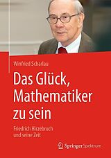 E-Book (pdf) Das Glück, Mathematiker zu sein von Winfried Scharlau