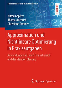 E-Book (pdf) Approximation und Nichtlineare Optimierung in Praxisaufgaben von Alfred Göpfert, Thomas Riedrich, Christiane Tammer