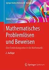 Kartonierter Einband Mathematisches Problemlösen und Beweisen von Daniel Grieser
