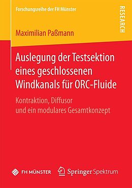 E-Book (pdf) Auslegung der Testsektion eines geschlossenen Windkanals für ORC-Fluide von Maximilian Paßmann