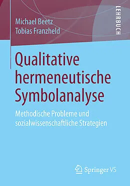 E-Book (pdf) Qualitative hermeneutische Symbolanalyse von Michael Beetz, Tobias Franzheld