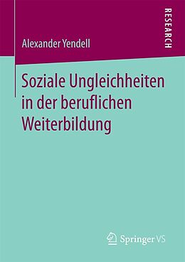 E-Book (pdf) Soziale Ungleichheiten in der beruflichen Weiterbildung von Alexander Yendell