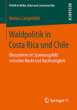 Kartonierter Einband Waldpolitik in Costa Rica und Chile von Markus Langenfeld