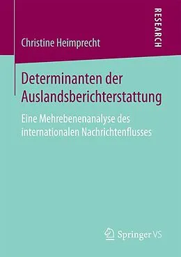 E-Book (pdf) Determinanten der Auslandsberichterstattung von Christine Heimprecht