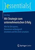 E-Book (pdf) Mit Strategie zum unternehmerischen Erfolg von Urs Frey