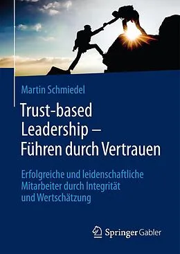 E-Book (pdf) Trust-based Leadership  Führen durch Vertrauen von Martin Schmiedel