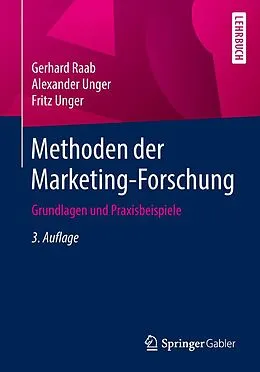 E-Book (pdf) Methoden der Marketing-Forschung von Gerhard Raab, Alexander Unger, Fritz Unger
