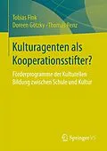 E-Book (pdf) Kulturagenten als Kooperationsstifter? von Tobias Fink, Doreen Götzky, Thomas Renz