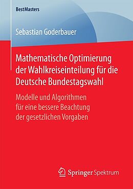 E-Book (pdf) Mathematische Optimierung der Wahlkreiseinteilung für die Deutsche Bundestagswahl von Sebastian Goderbauer