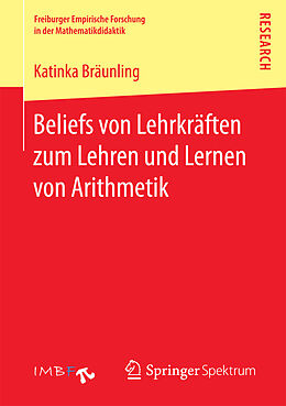 E-Book (pdf) Beliefs von Lehrkräften zum Lehren und Lernen von Arithmetik von Katinka Bräunling
