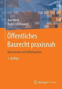 E-Book (pdf) Öffentliches Baurecht praxisnah von Axel Wirth, André Schneeweiß