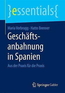 E-Book (pdf) Geschäftsanbahnung in Spanien von Maria Vorbrugg, Hatto Brenner