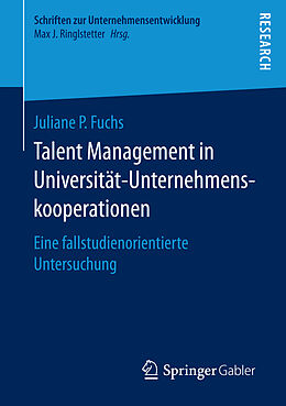Kartonierter Einband Talent Management in Universität-Unternehmenskooperationen von Juliane P. Fuchs