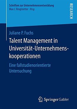 E-Book (pdf) Talent Management in Universität-Unternehmenskooperationen von Juliane P. Fuchs