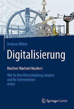 Fester Einband Digitalisierung  Machen! Machen! Machen! von Andreas Weber